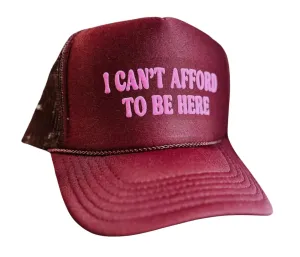 I can't afford to be here Hat