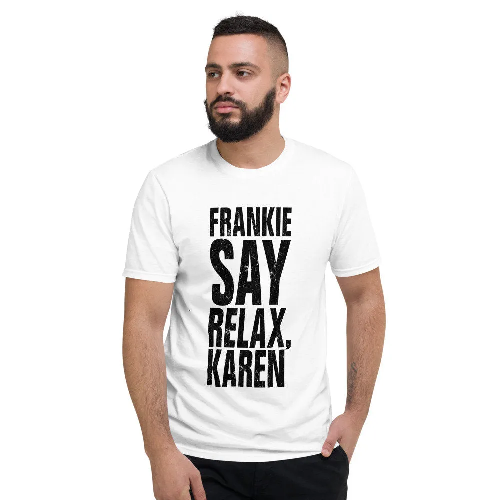 RELAX, KAREN — Premium Unisex T-Shirt
