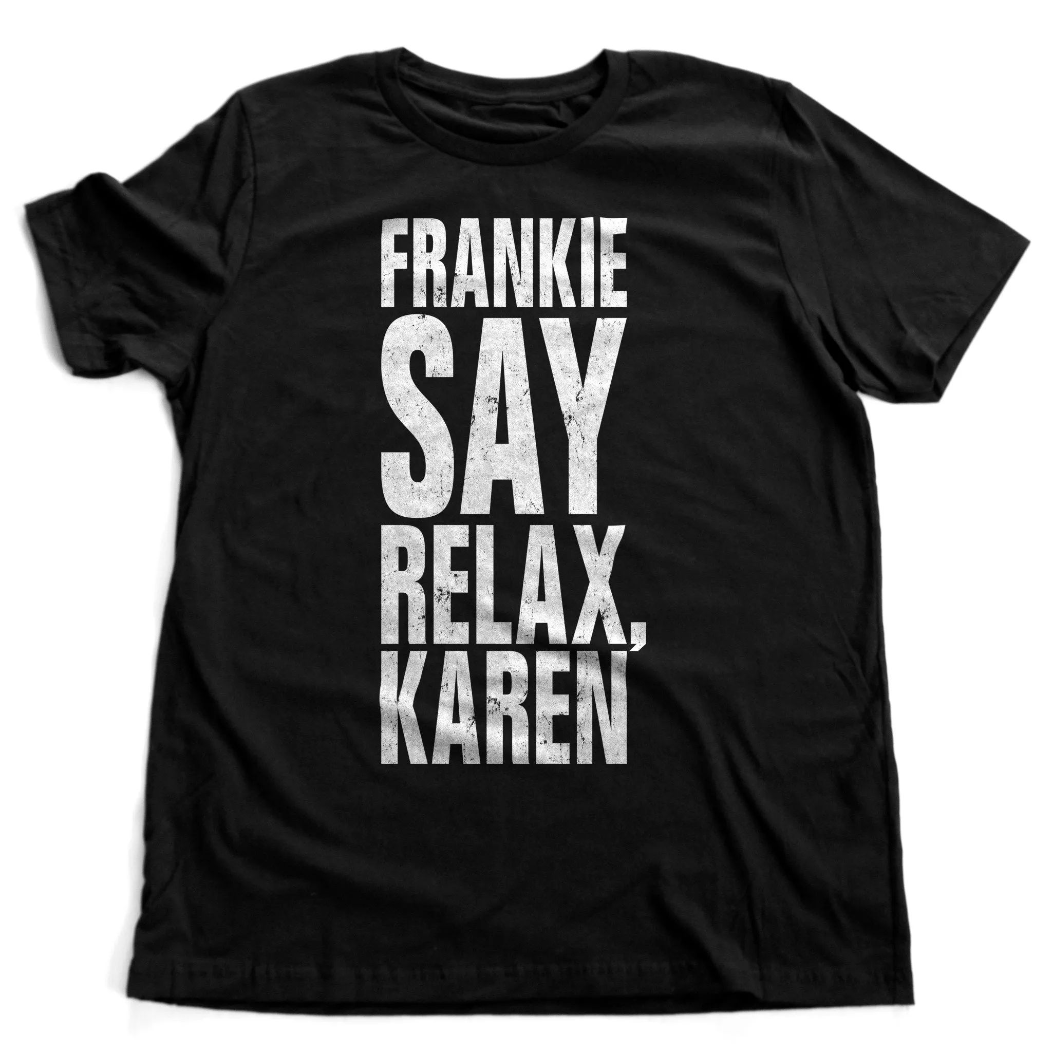 RELAX, KAREN — Premium Unisex T-Shirt