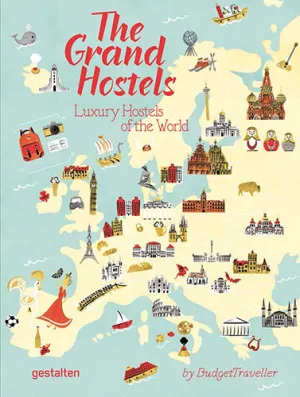 The Grand Hostels: Luxury Hostels of the World