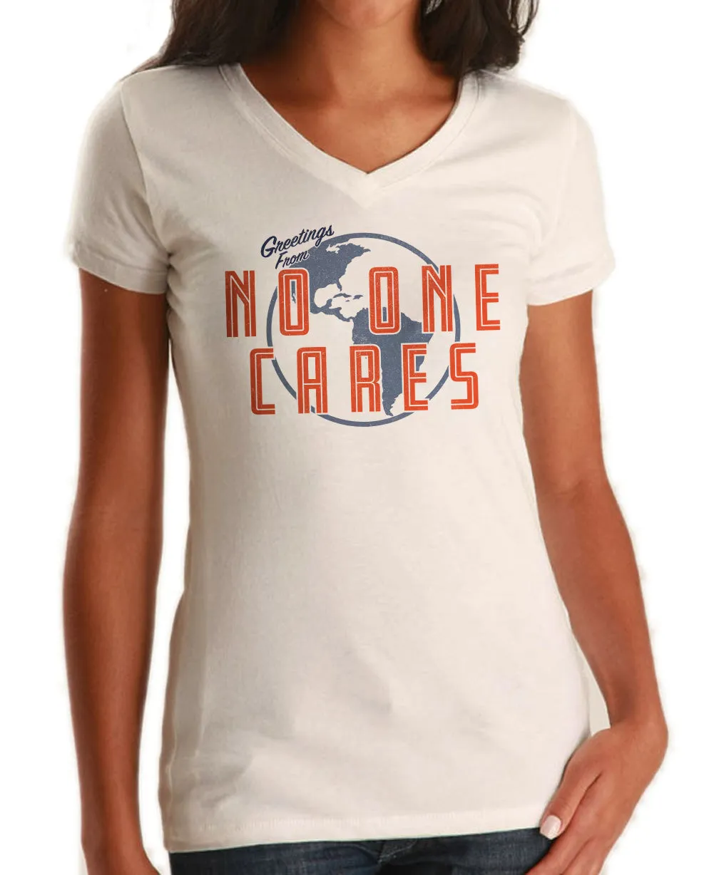 Women's Greetings From No One Cares Vneck T-Shirt