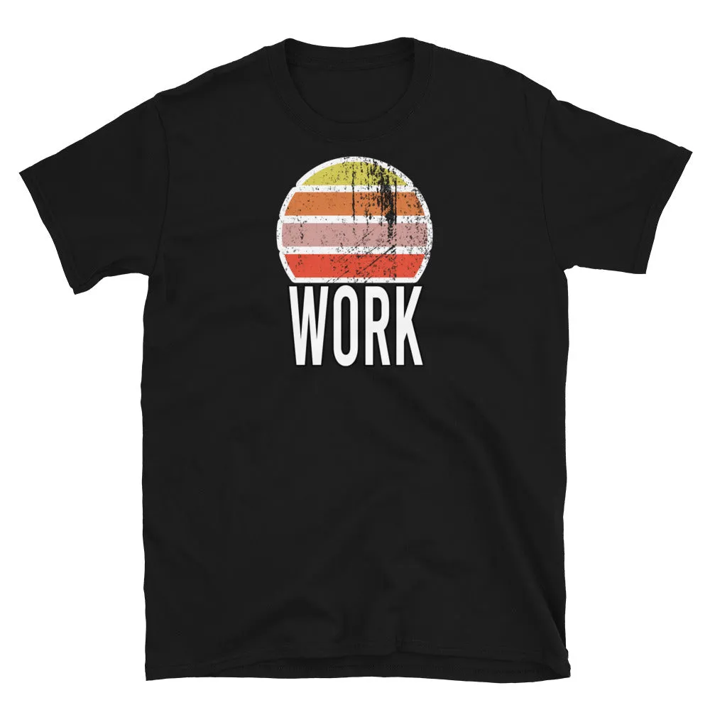 Work Vintage Sunset Witty Short-Sleeve Unisex T-Shirt
